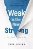 Weak_is_the_new_strong