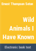 Wild_animals_I_have_known
