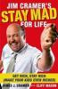 Jim_Cramer_s_Stay_mad_for_life