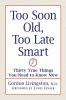 Too_soon_old__too_late_smart