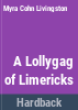 A_lollygag_of_limericks