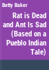 Rat_is_dead_and_Ant_is_sad__based_on_a_Pueblo_Indian_tale_