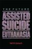 The_future_of_assisted_suicide_and_euthanasia