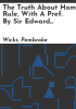 The_truth_about_home_rule__with_a_pref__by_Sir_Edward_Carson