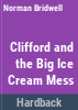 Clifford_and_the_big_ice_cream_mess
