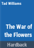 The_war_of_the_flowers
