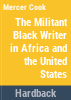 The_militant_black_writer_in_Africa_and_the_United_States