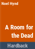 A_room_for_the_dead