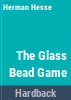 The_glass_bead_game__Magister_Ludi_