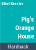 Pig_s_orange_house