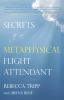 Secrets_of_a_metaphysical_flight_attendant