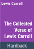 The_collected_verse_of_Lewis_Carroll