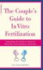 The_couple_s_guide_to_in_vitro_fertilization