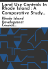 Land_use_controls_in_Rhode_Island___a_comparative_study_of_municipal_zoning_ordinances_and_their_effect_on_future_development