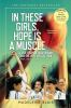In_these_girls__hope_is_a_muscle