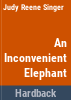 An_inconvenient_elephant