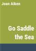 Go_saddle_the_sea