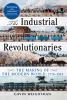 The_industrial_revolutionaries