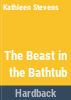 The_beast_in_the_bathtub