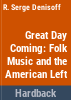 Great_day_coming__folk_music_and_the_American_left