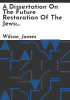 A_dissertation_on_the_future_restoration_of_the_Jews