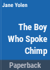 The_boy_who_spoke_chimp