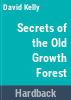 Secrets_of_the_old_growth_forest