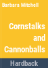 Cornstalks_and_cannonballs