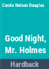 Good_night__Mr__Holmes
