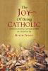 The_joy_of_being_Catholic