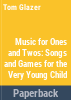 Music_for_ones_and_twos___songs_and_games_for_the_very_young_child