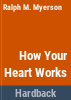 How_your_heart_works