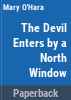 The_devil_enters_by_a_north_window