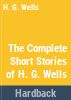 The_complete_short_stories_of_H_G__Wells