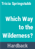 Which_way_to_the_nearest_wilderness_