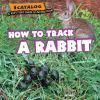 How_to_track_a_rabbit