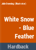 White_snow__blue_feather