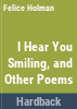 I_hear_you_smiling__and_other_poems