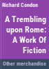A_trembling_upon_Rome