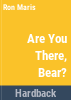 Are_you_there__bear_