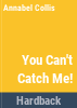 You_can_t_catch_me_