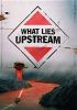 What_lies_upstream