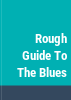 The_Rough_guide_to_the_blues