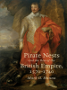 Pirate_Nests_and_the_Rise_of_the_British_Empire__1570-1740