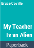 My_teacher_is_an_alien