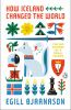 How_Iceland_changed_the_world
