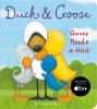 Duck___Goose__Goose_needs_a_hug