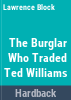 The_burglar_who_traded_Ted_Williams
