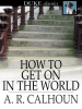 How_to_Get_On_in_the_World__a_Ladder_to_Practical_Success