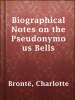 Biographical_Notes_on_the_Pseudonymous_Bells
